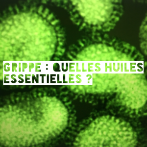 Grippe : quelles huiles essentielles ?